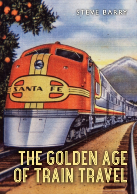 The Golden Age of Train Travel, EPUB eBook