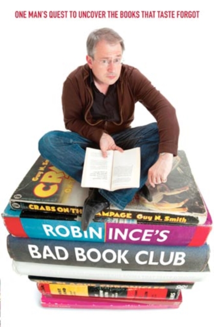 Robin Ince's Bad Book Club : One man's quest to uncover the books that taste forgot, EPUB eBook