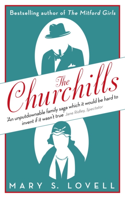 The Churchills : A Family at the Heart of History - from the Duke of Marlborough to Winston Churchill, EPUB eBook