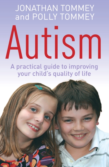 Autism : A practical guide to improving your child's quality of life, EPUB eBook