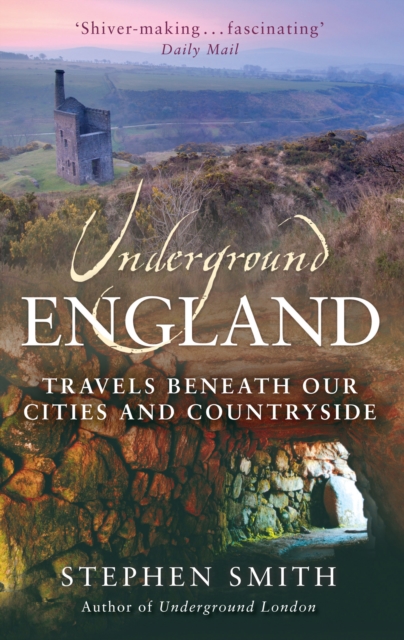 Underground England : Travels Beneath Our Cities and Country, EPUB eBook