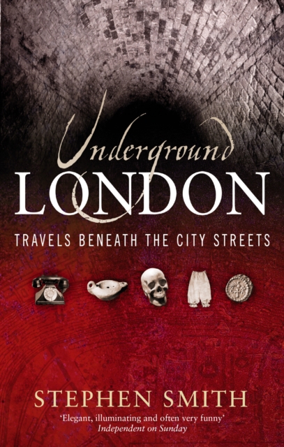 Underground London : Travels Beneath the City Streets, EPUB eBook