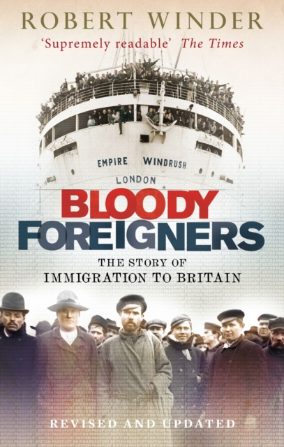 Bloody Foreigners : The Story of Immigration to Britain, EPUB eBook