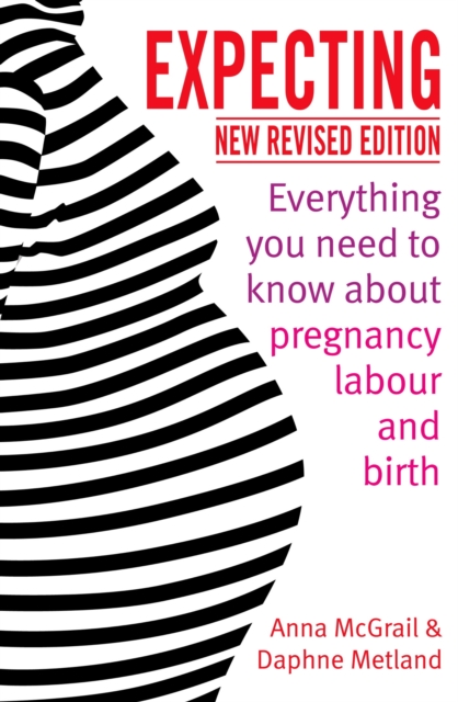 Expecting : Everything You Need to Know about Pregnancy, Labour and Birth, EPUB eBook