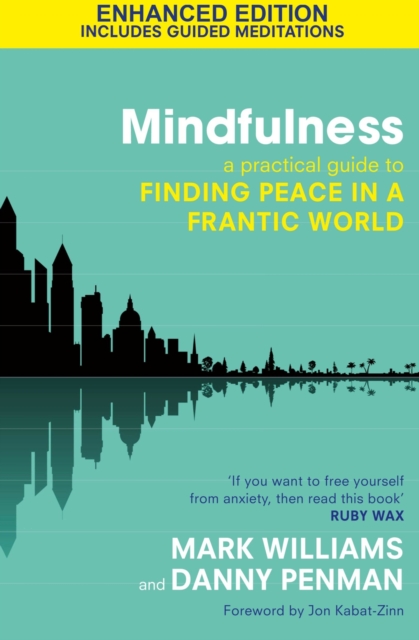 Mindfulness : A practical guide to finding peace in a frantic world, EPUB eBook