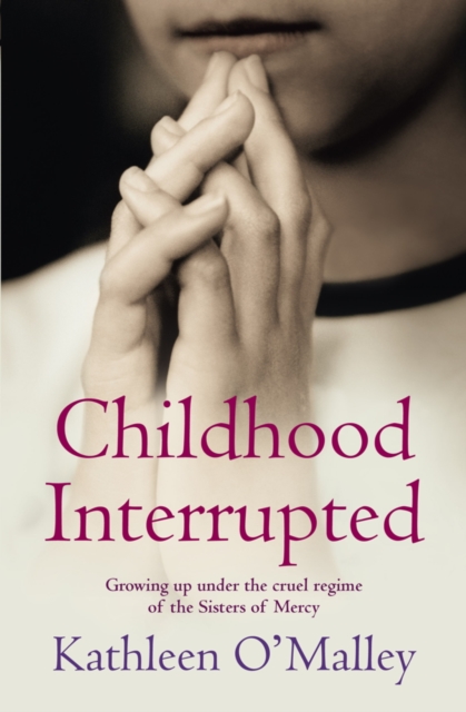 Childhood Interrupted : Growing up in an industrial school, EPUB eBook