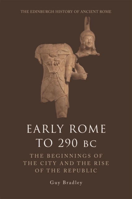 Early Rome to 290 Bc : The Beginnings of the City and the Rise of the Republic, Paperback / softback Book