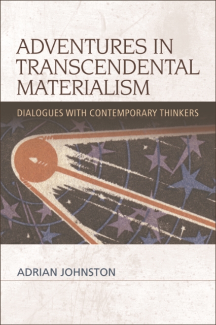 Adventures in Transcendental Materialism : Dialogues with Contemporary Thinkers, EPUB eBook