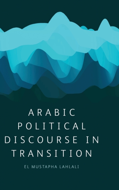 Arabic Political Discourse in Transition, Hardback Book