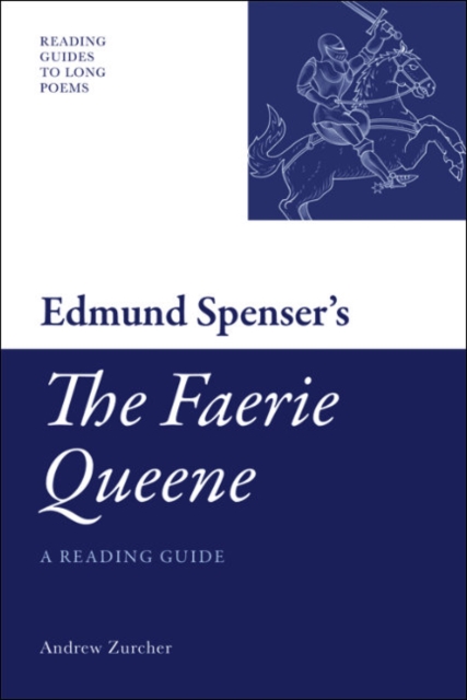 Edmund Spenser's 'The Faerie Queene' : A Reading Guide, EPUB eBook