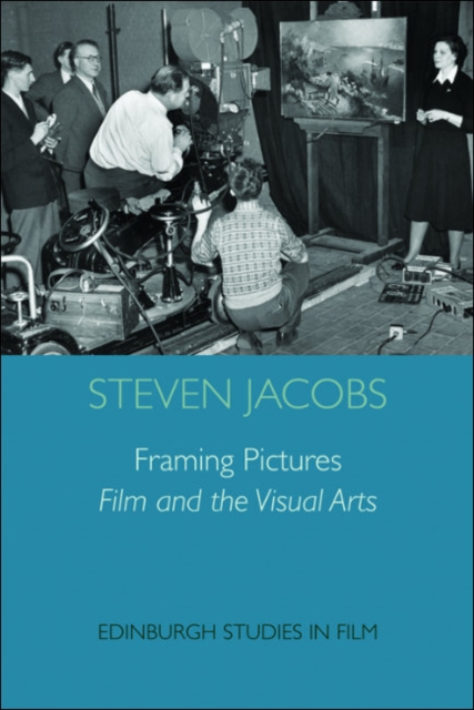 Framing Pictures : Film and the Visual Arts, EPUB eBook