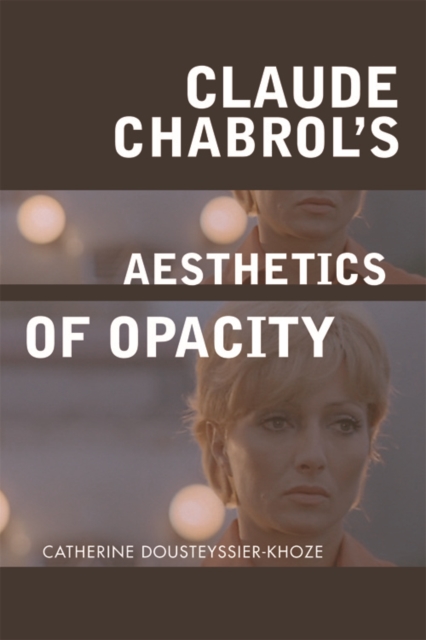 Claude Chabrol's Aesthetics of Opacity, EPUB eBook