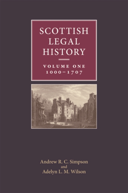 Scottish Legal History : Volume 1: 1000-1707, EPUB eBook