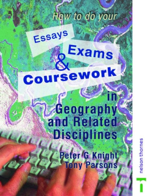 How to do your Essays, Exams and Coursework in Geography and Related Disciplines, Paperback / softback Book