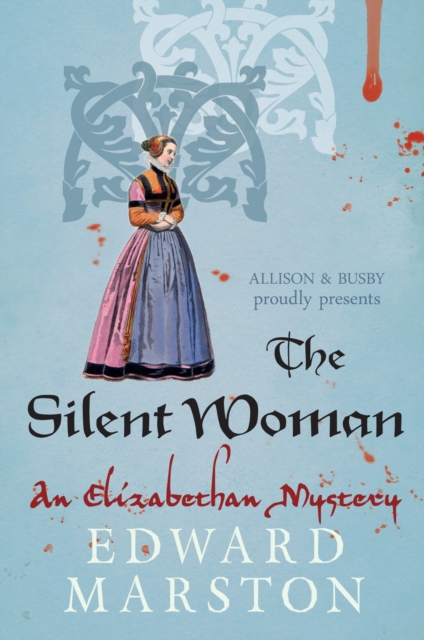 The Silent Woman : The dramatic Elizabethan whodunnit, EPUB eBook