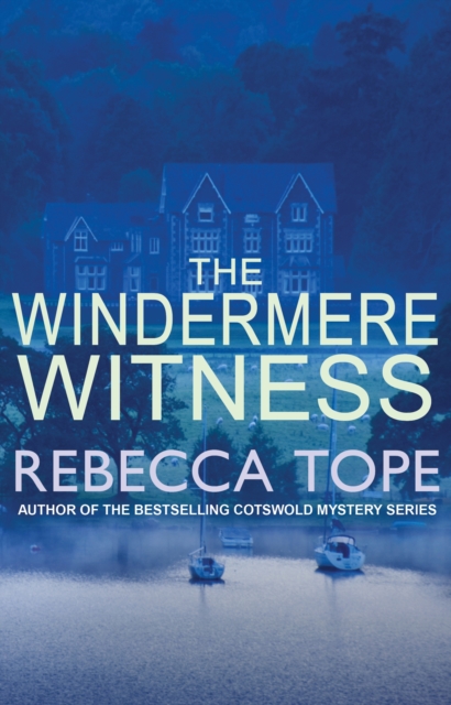 The Windermere Witness : The intriguing English cosy crime series, Paperback / softback Book