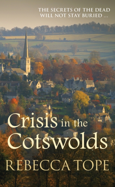 Crisis in the Cotswolds : The gripping cosy crime series, Paperback / softback Book