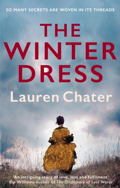 The Winter Dress : Two women separated by centuries drawn together by one beautiful silk dress, Hardback Book