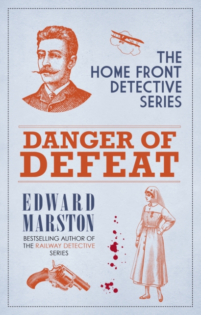 Danger of Defeat : The compelling WWI murder mystery series, Hardback Book