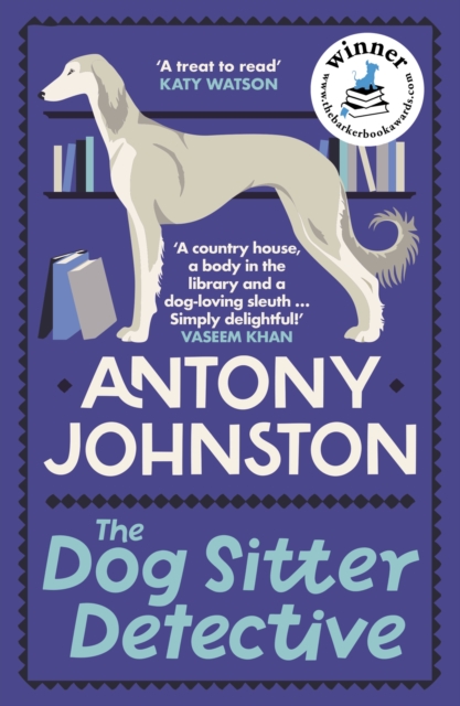 The Dog Sitter Detective : The tail-wagging cosy crime series, 'Simply delightful!' - Vaseem Khan, Paperback / softback Book