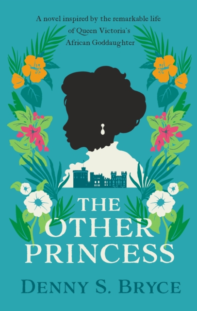 The Other Princess : A novel inspired by the remarkable life of Queen Victoria's African Goddaughter, Hardback Book