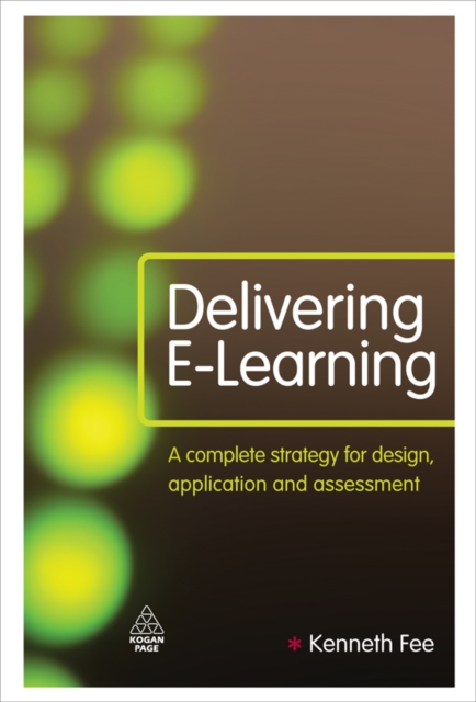 Delivering E-Learning : A Complete Strategy for Design Application and Assessment, EPUB eBook
