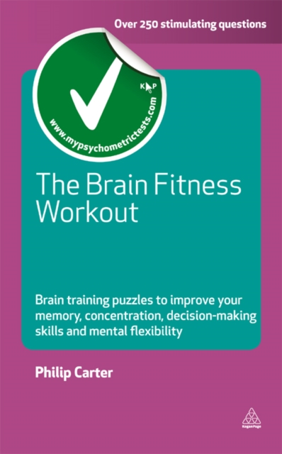 The Brain Fitness Workout : Brain Training Puzzles to Improve Your Memory Concentration Decision Making Skills and Mental Flexibility, EPUB eBook
