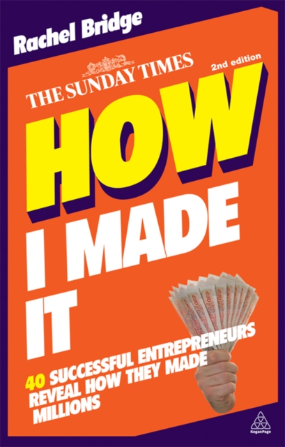 How I Made It : 40 Successful Entrepreneurs Reveal How They Made Millions, EPUB eBook