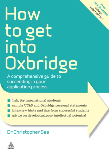 How to Get Into Oxbridge : A Comprehensive Guide to Succeeding in Your Application Process, EPUB eBook