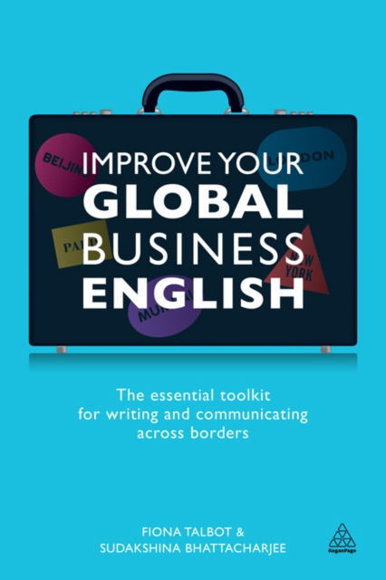 Improve Your Global Business English : The Essential Toolkit for Writing and Communicating Across Borders, EPUB eBook