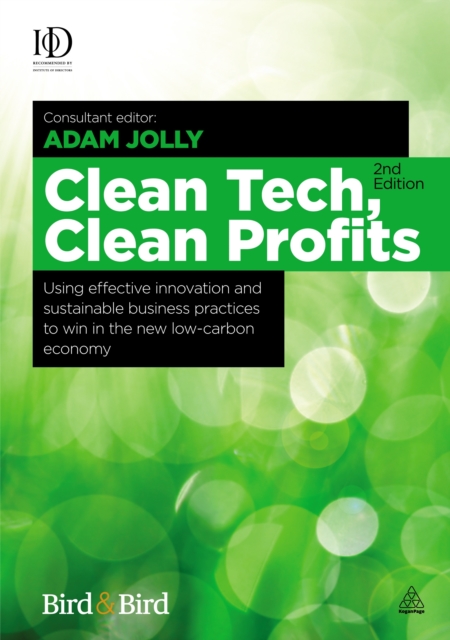 Clean Tech Clean Profits : Using Effective Innovation and Sustainable Business Practices to Win in the New Low-carbon Economy, EPUB eBook