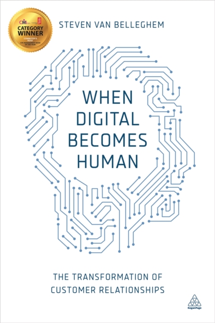 When Digital Becomes Human : The Transformation of Customer Relationships, EPUB eBook
