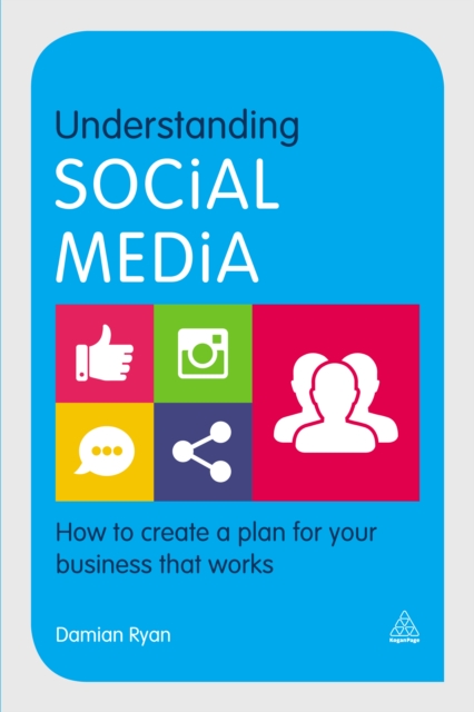 Understanding Social Media : How to Create a Plan for Your Business that Works, EPUB eBook