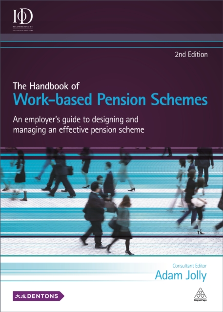 The Handbook of Work-based Pension Schemes : An Employer's Guide to Designing and Managing an Effective Pension Scheme, EPUB eBook
