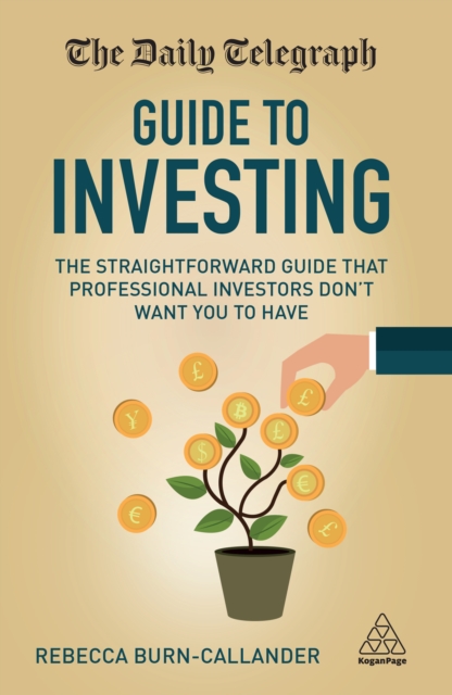 The Daily Telegraph Guide to Investing : The Straightforward Guide That Professional Investors Don't Want You to Have, EPUB eBook