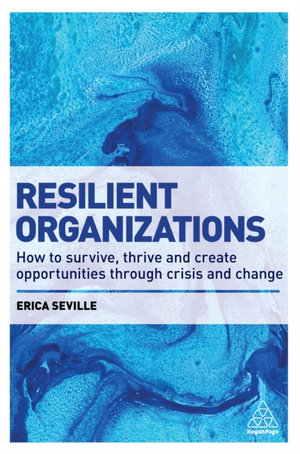 Resilient Organizations : How to Survive, Thrive and Create Opportunities Through Crisis and Change, EPUB eBook