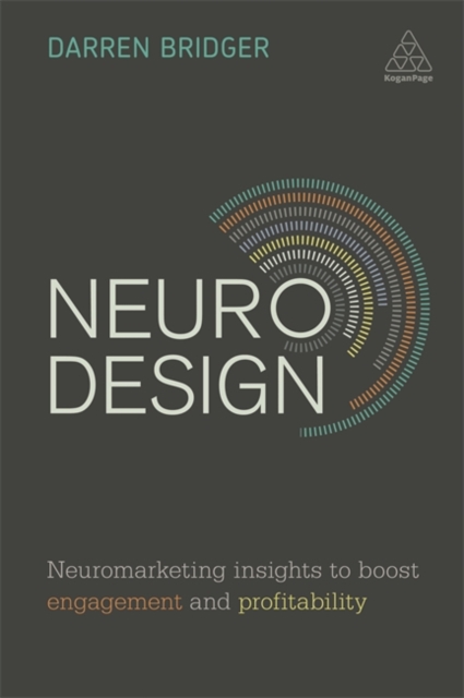Neuro Design : Neuromarketing Insights to Boost Engagement and Profitability, Paperback / softback Book