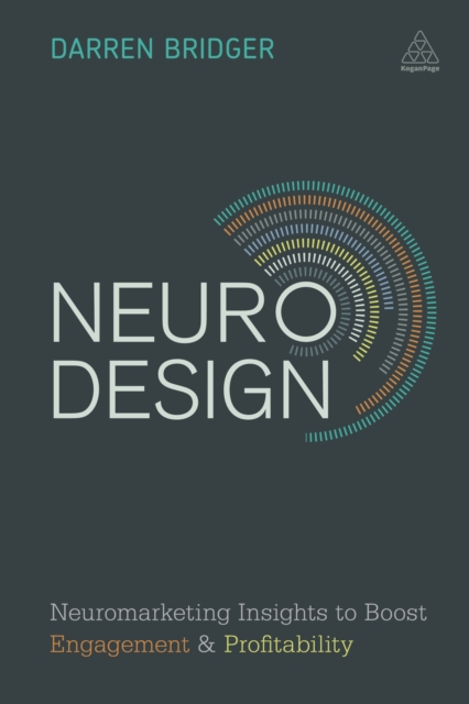 Neuro Design : Neuromarketing Insights to Boost Engagement and Profitability, EPUB eBook