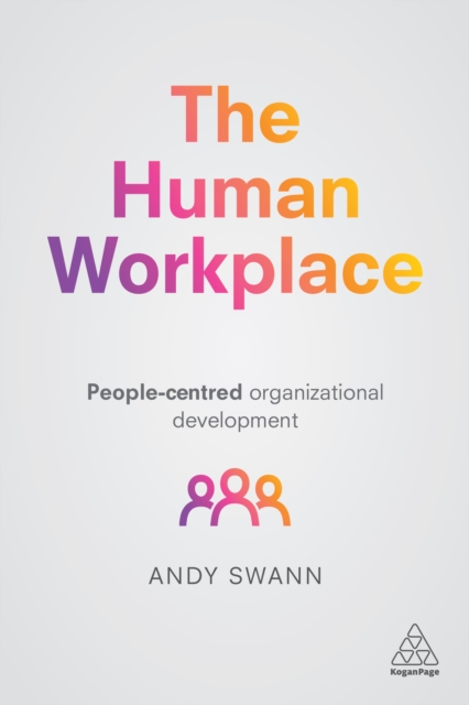 The Human Workplace : People-Centred Organizational Development, EPUB eBook