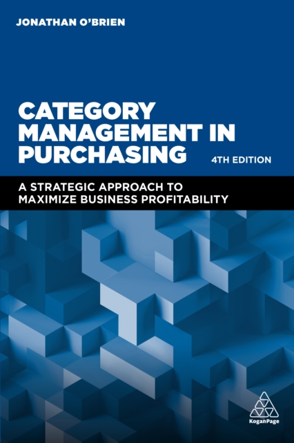 Category Management in Purchasing : A Strategic Approach to Maximize Business Profitability, EPUB eBook