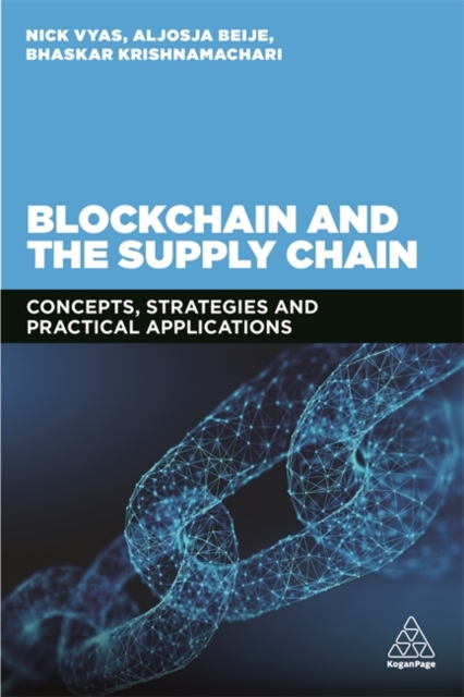 Blockchain and the Supply Chain : Concepts, Strategies and Practical Applications, Paperback / softback Book