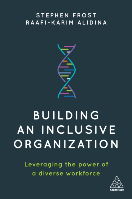 Building an Inclusive Organization : Leveraging the Power of a Diverse Workforce, EPUB eBook