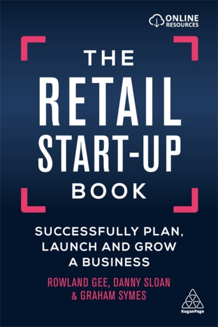 The Retail Start-Up Book : Successfully Plan, Launch and Grow a Business, Paperback / softback Book