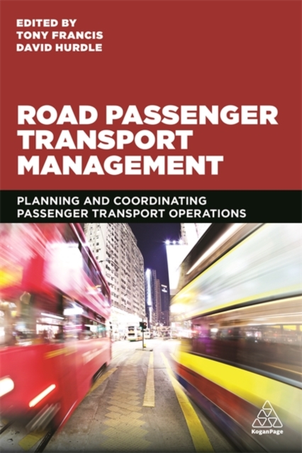 Road Passenger Transport Management : Planning and Coordinating Passenger Transport Operations, Paperback / softback Book