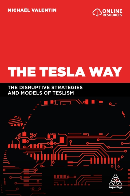 The Tesla Way : The disruptive strategies and models of Teslism, EPUB eBook