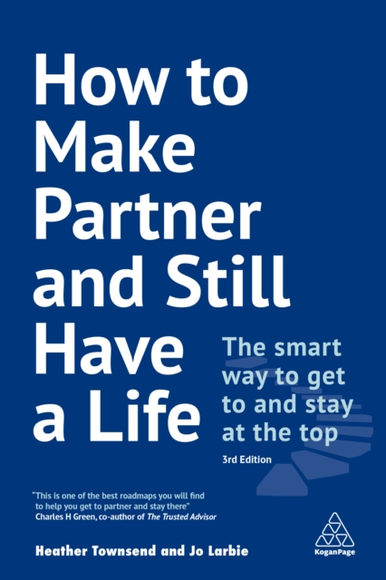 How to Make Partner and Still Have a Life : The Smart Way to Get to and Stay at the Top, EPUB eBook