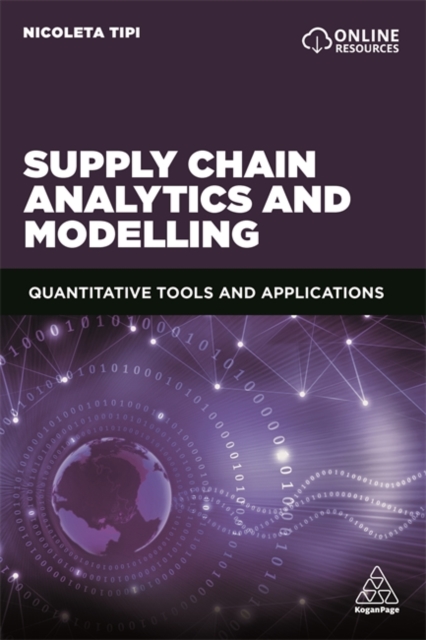 Supply Chain Analytics and Modelling : Quantitative Tools and Applications, Paperback / softback Book