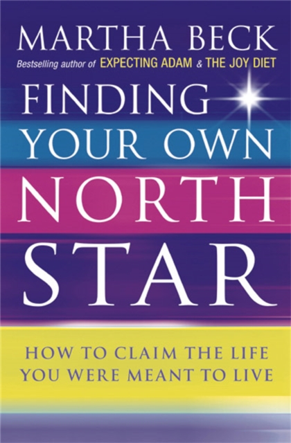 Finding Your Own North Star : How to claim the life you were meant to live, Paperback / softback Book