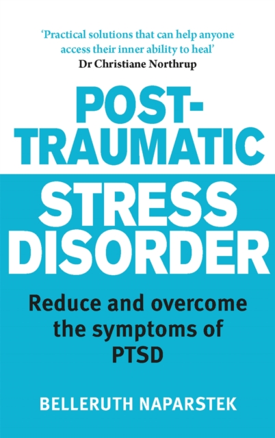 Post-Traumatic Stress Disorder : Reduce and overcome the symptoms of PTSD, Paperback / softback Book