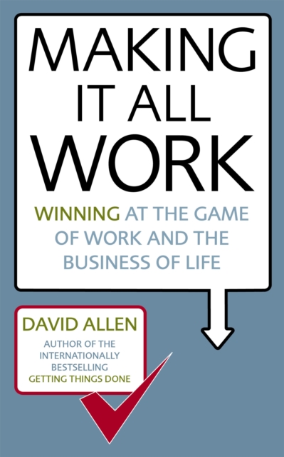 Making It All Work : Winning at the game of work and the business of life, Paperback / softback Book